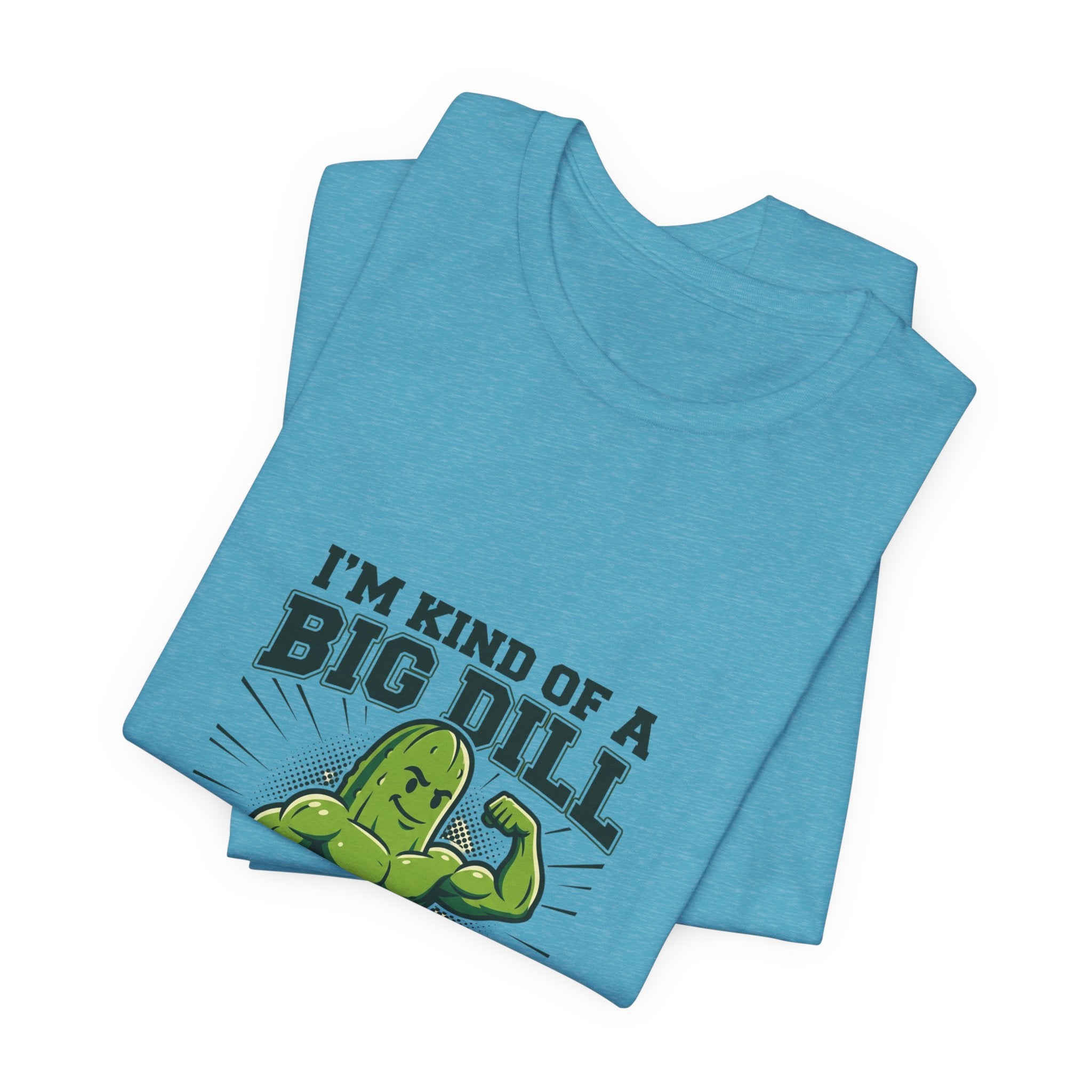 I'm Kind of a Big Dill T-Shirt — Funny Pickle Gym Tee