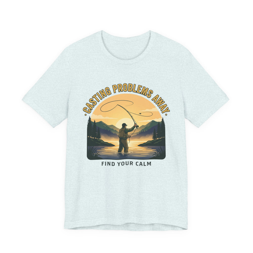 Fishing T-Shirt — "Casting Problems Away, Find Your Calm" Outdoor Angler Tee