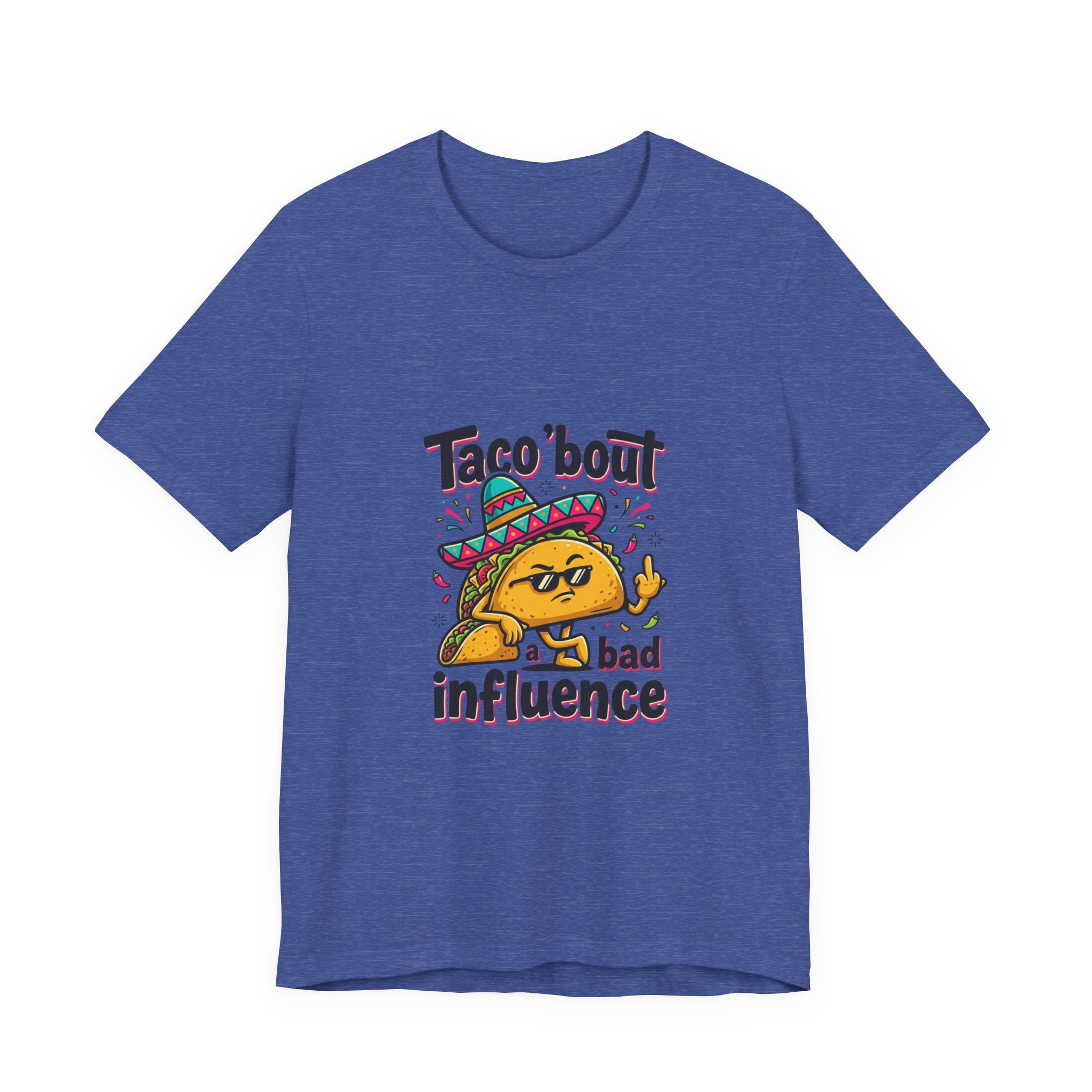 Taco 'Bout a Bad Influence Tee – Funny Taco Graphic Shirt