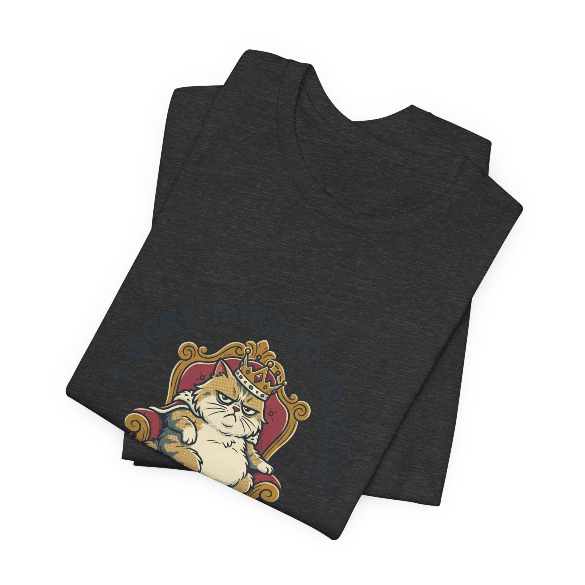 Cat Lover Tee — "I Work Hard to Provide My Cat With a Luxury Lifestyle"
