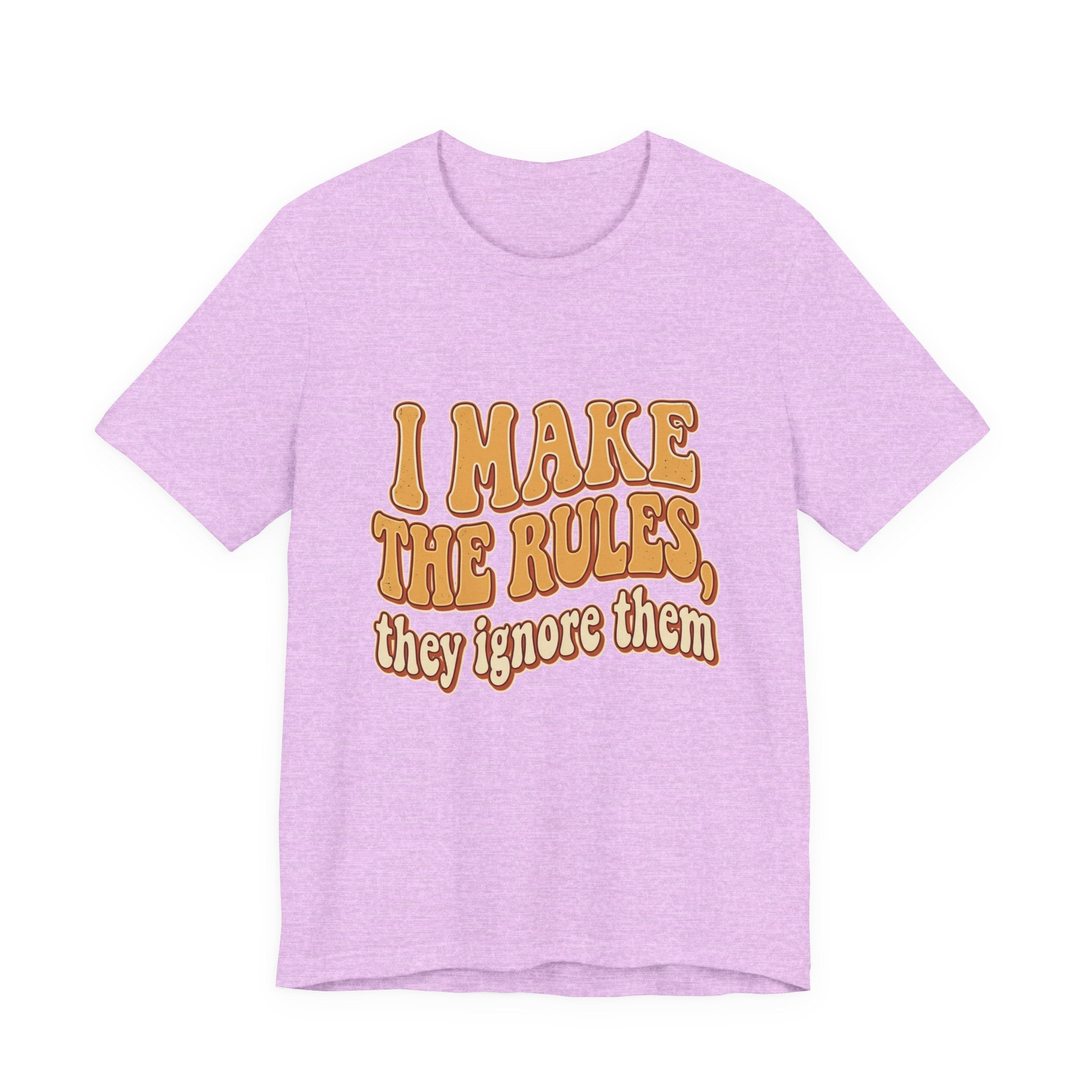 I Make The Rules They Ignore Them Tee — Funny Retro Graphic T-Shirt