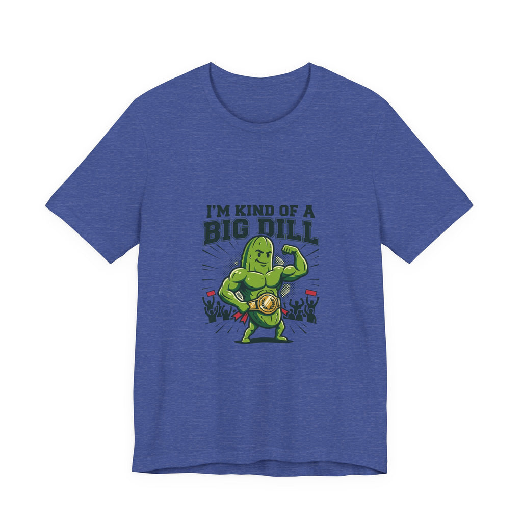 I'm Kind of a Big Dill T-Shirt — Funny Pickle Gym Tee