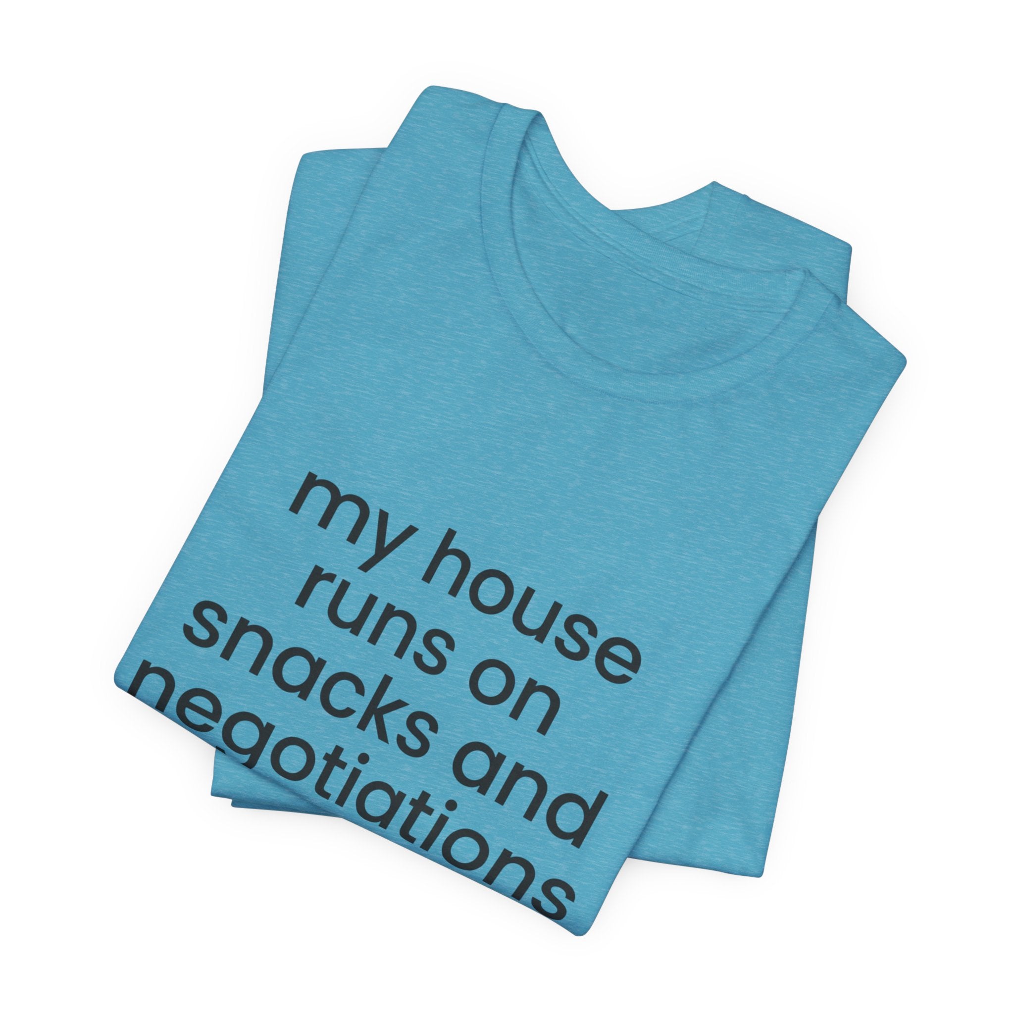 T‑Shirt — "My House Runs on Snacks and Negotiations" Funny Family Tee