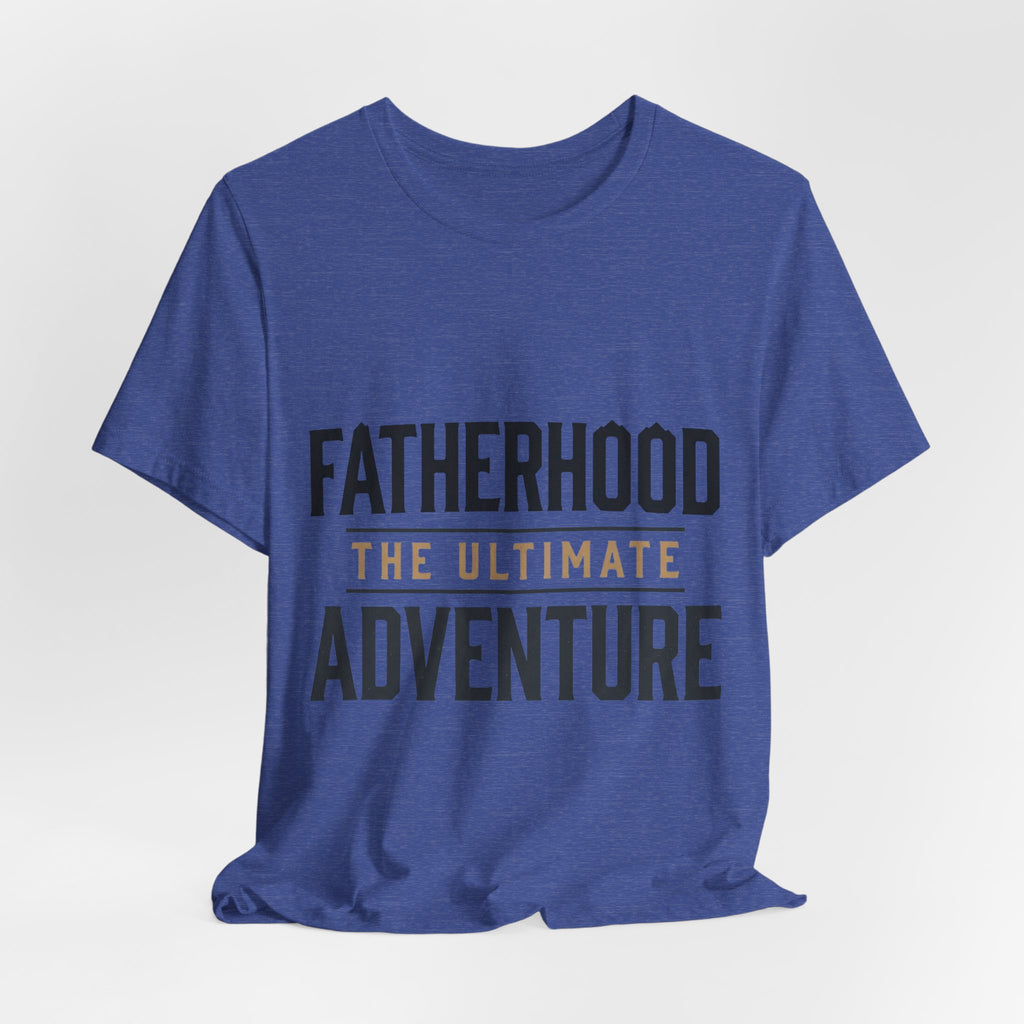 Fatherhood The Ultimate Adventure Tee — Men's Dad T‑Shirt for New & Expecting Dads