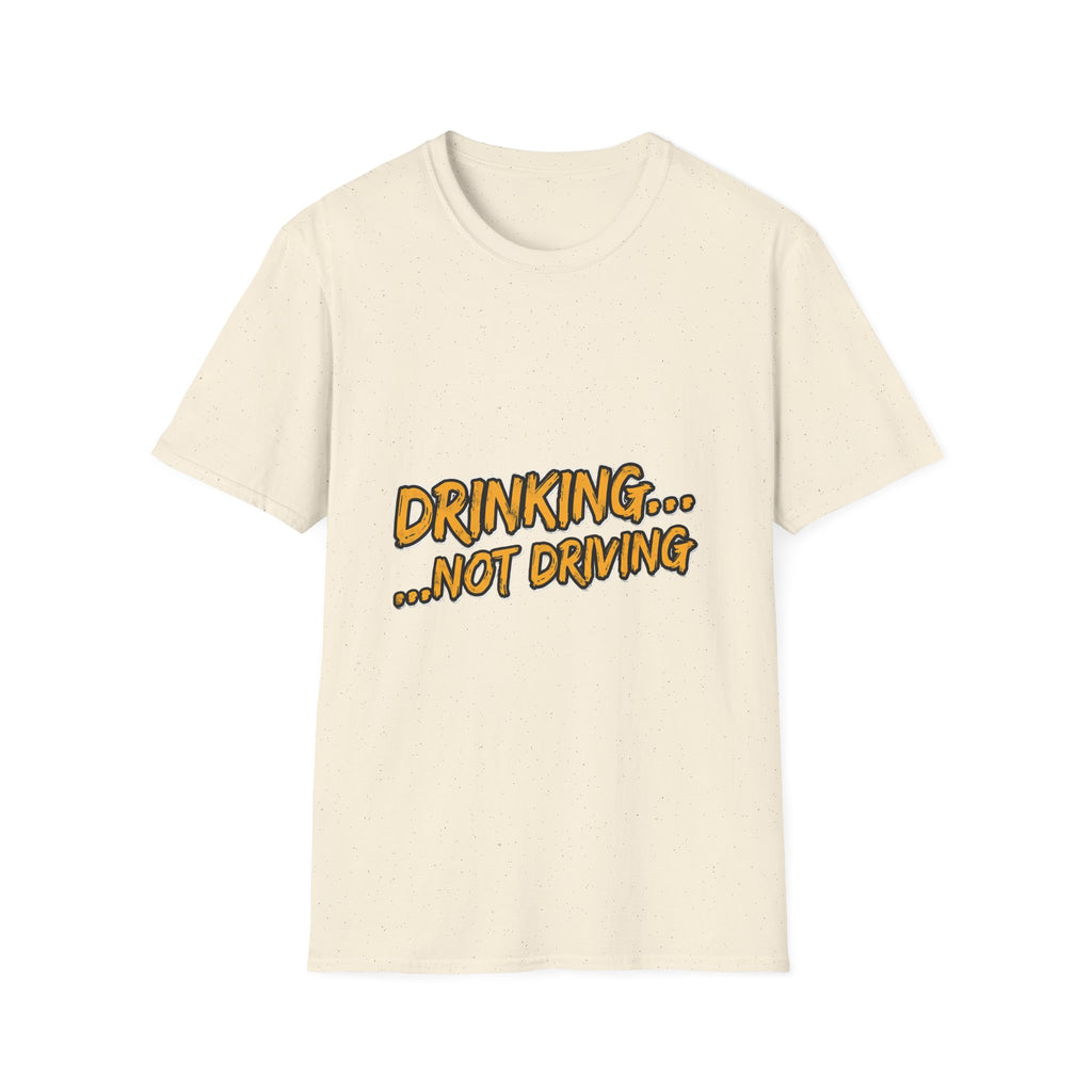 Drinking… Not Driving T-Shirt — Funny Sober Driver Awareness Tee