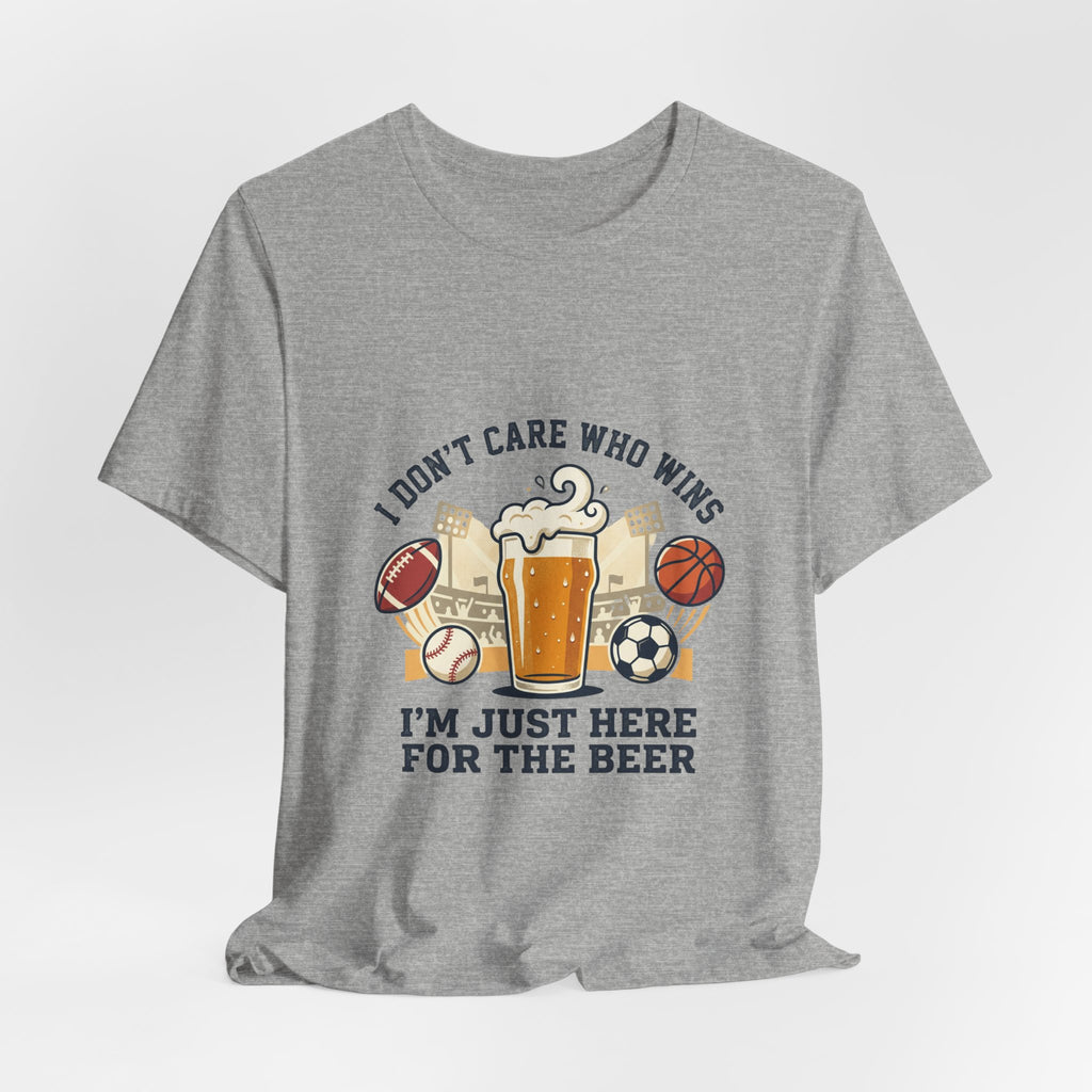 I'm Just Here for the Beer T-Shirt — Funny Sports Fan Beer Tee