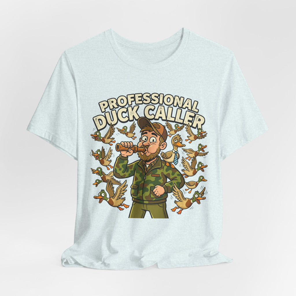 Professional Duck Caller T-Shirt — Funny Hunting Tee for Duck Hunters