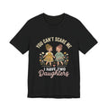You Can't Scare Me — Daughters T-Shirt