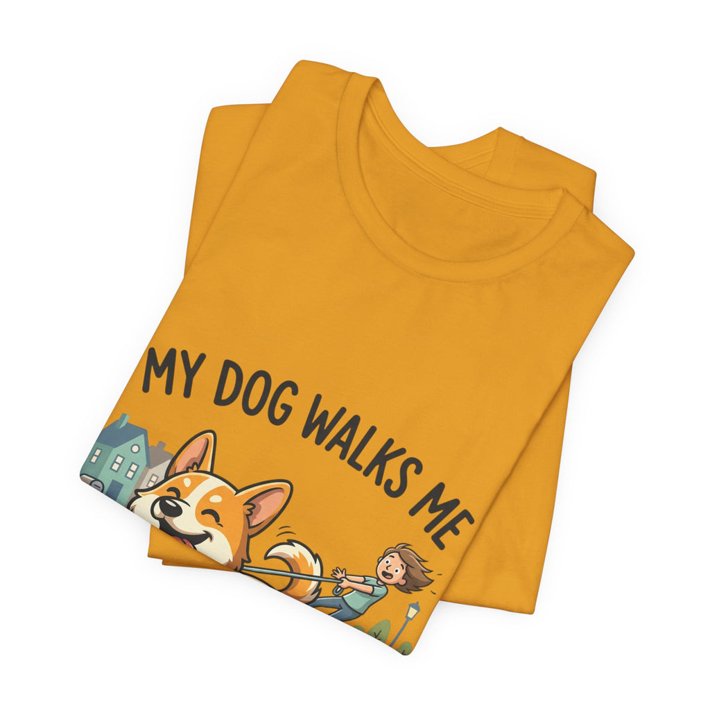 My Dog Walks Me Corgi T-Shirt — Funny Dog Lover Tee