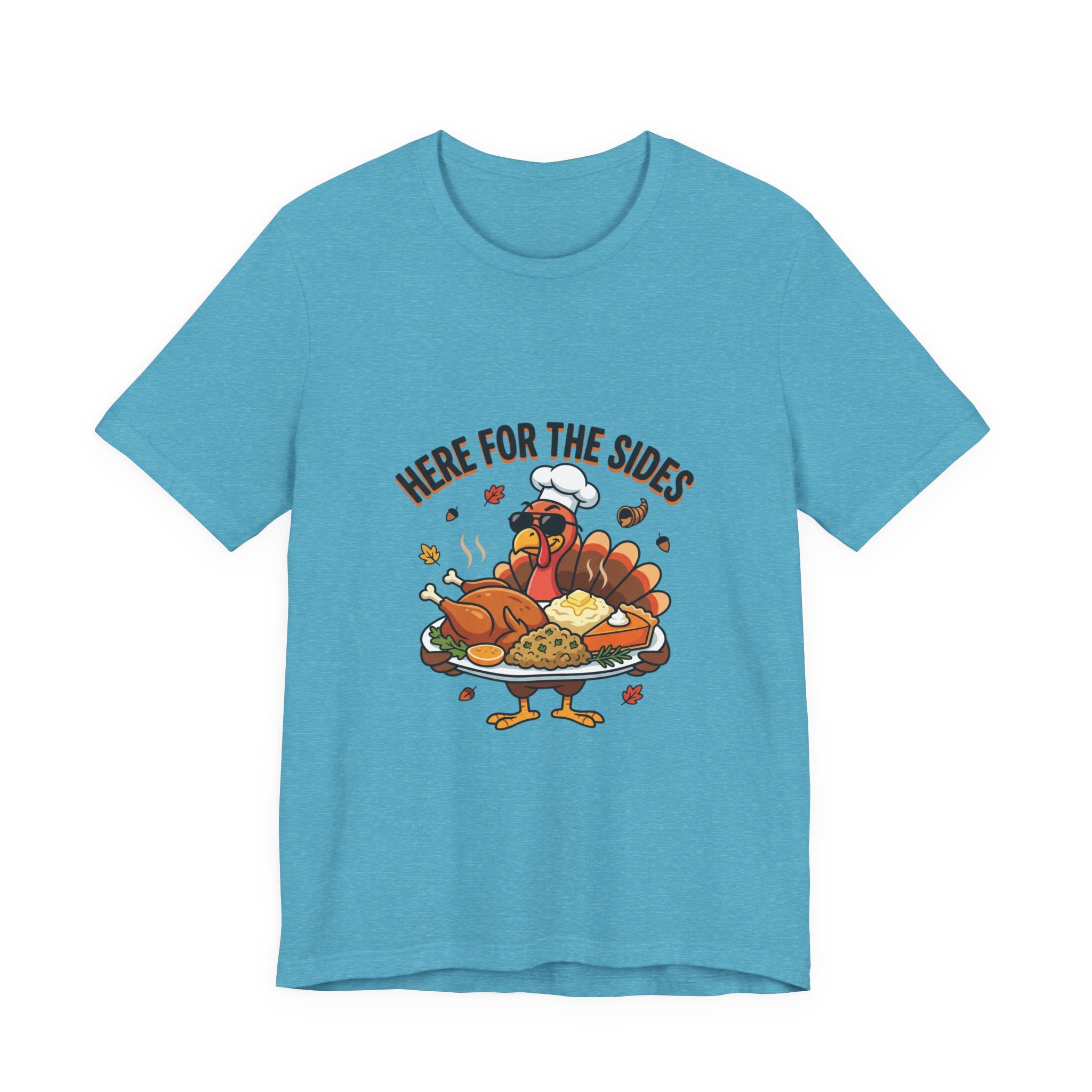 Thanksgiving Turkey Tee "Here For The Sides"