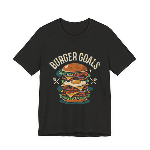 Burger Goals T-Shirt — Funny Cheeseburger Graphic Tee for Burger Lovers