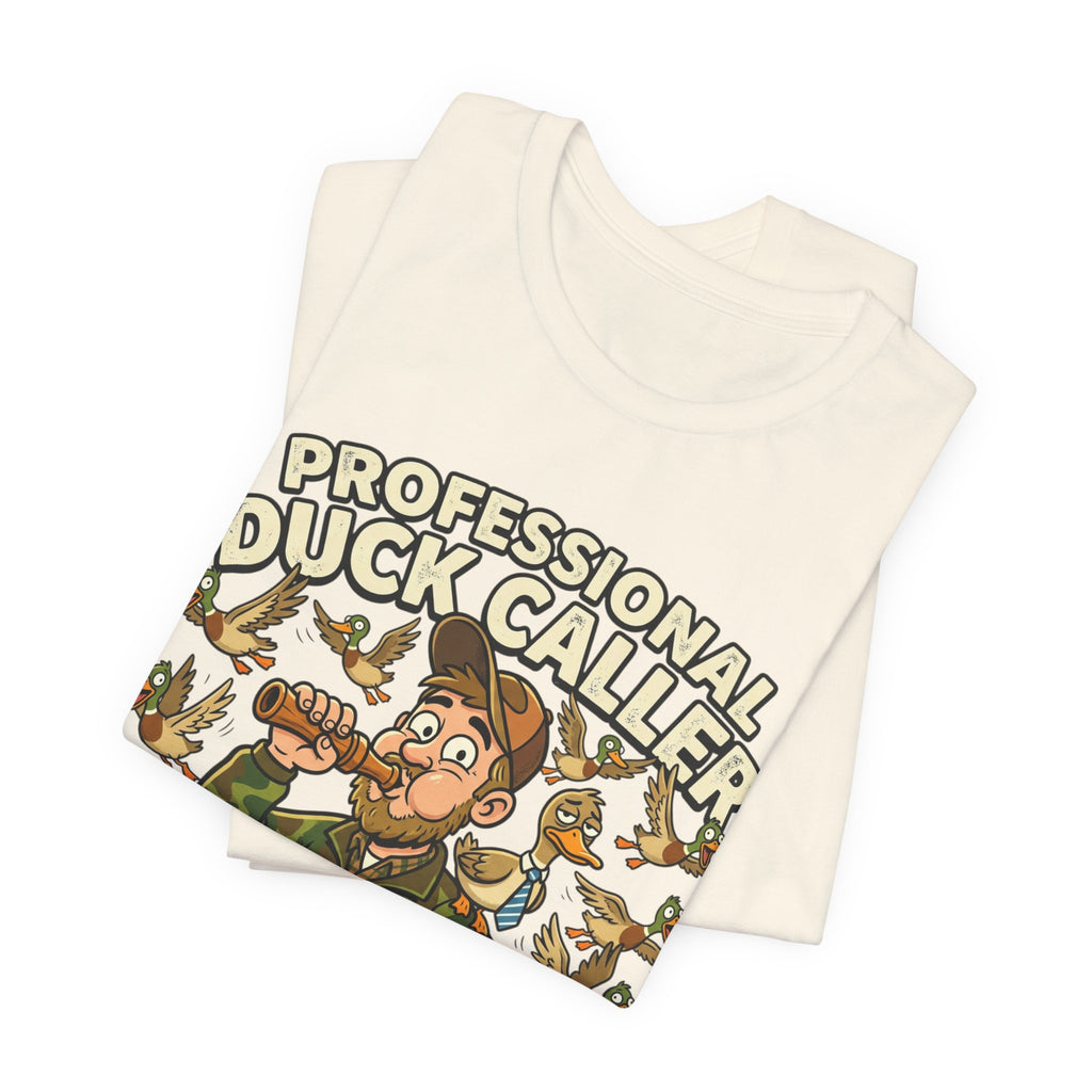 Professional Duck Caller T-Shirt — Funny Hunting Tee for Duck Hunters