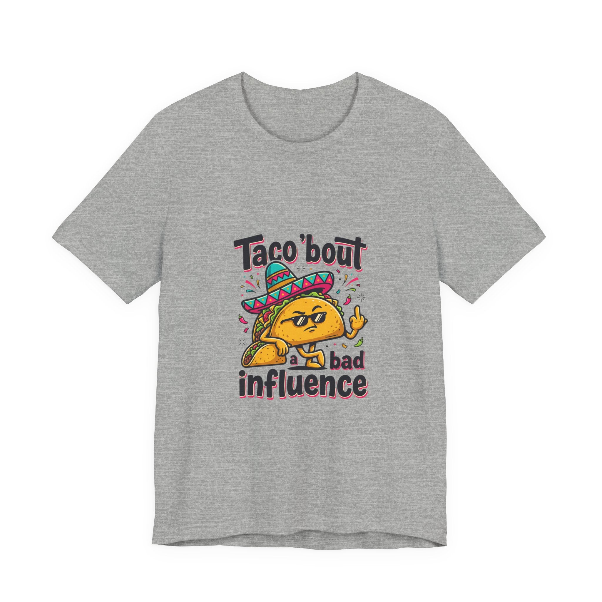 Taco 'Bout a Bad Influence Tee – Funny Taco Graphic Shirt