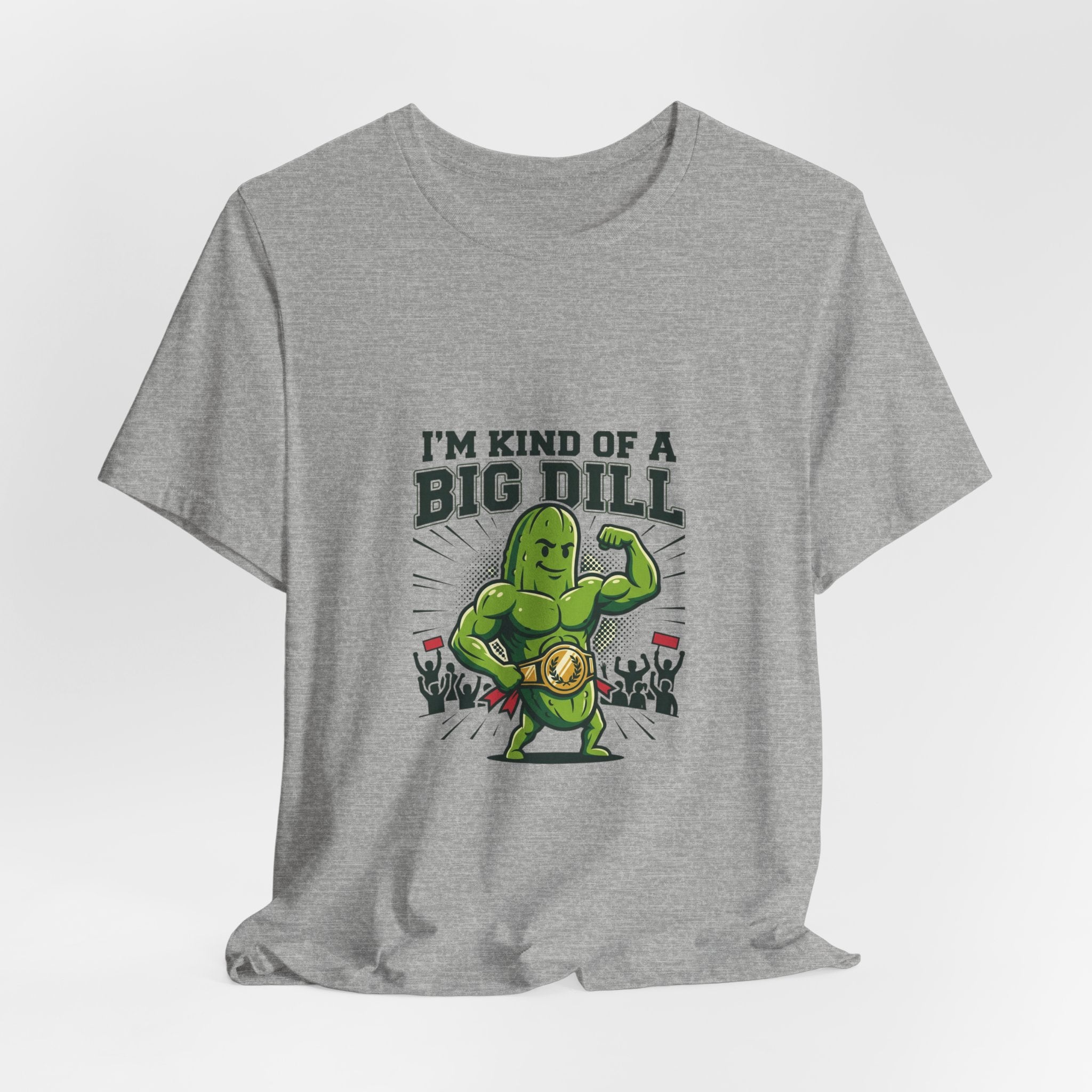 I'm Kind of a Big Dill T-Shirt — Funny Pickle Gym Tee