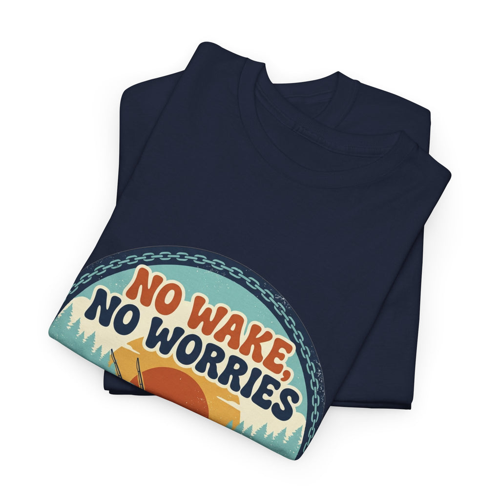 No Wake, No Worries T-Shirt
