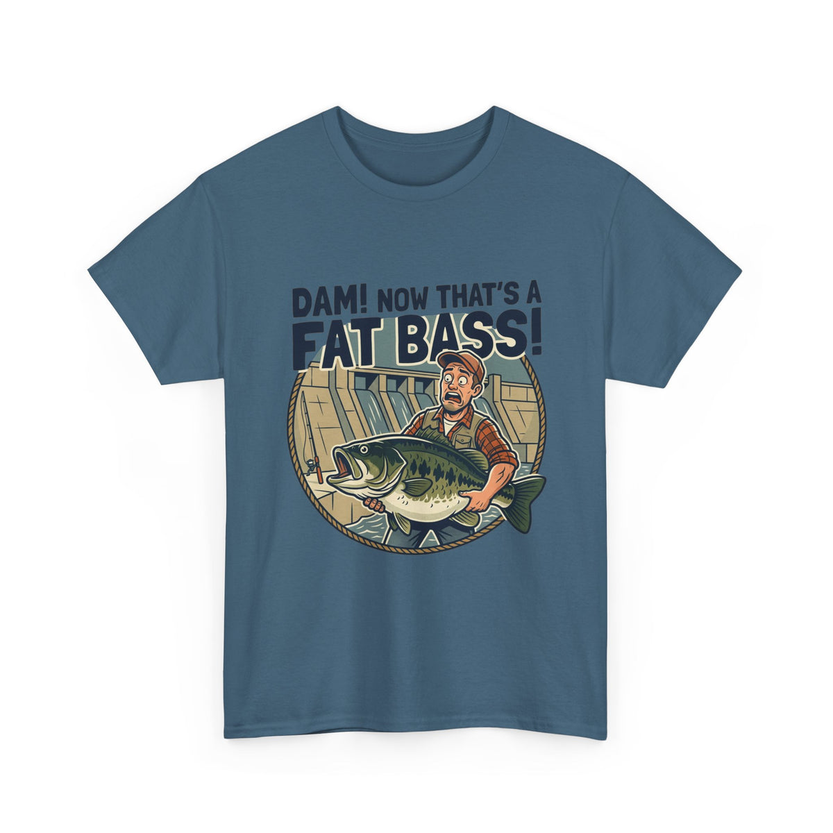 Dam! Now That's a Fat Bass! T-Shirt