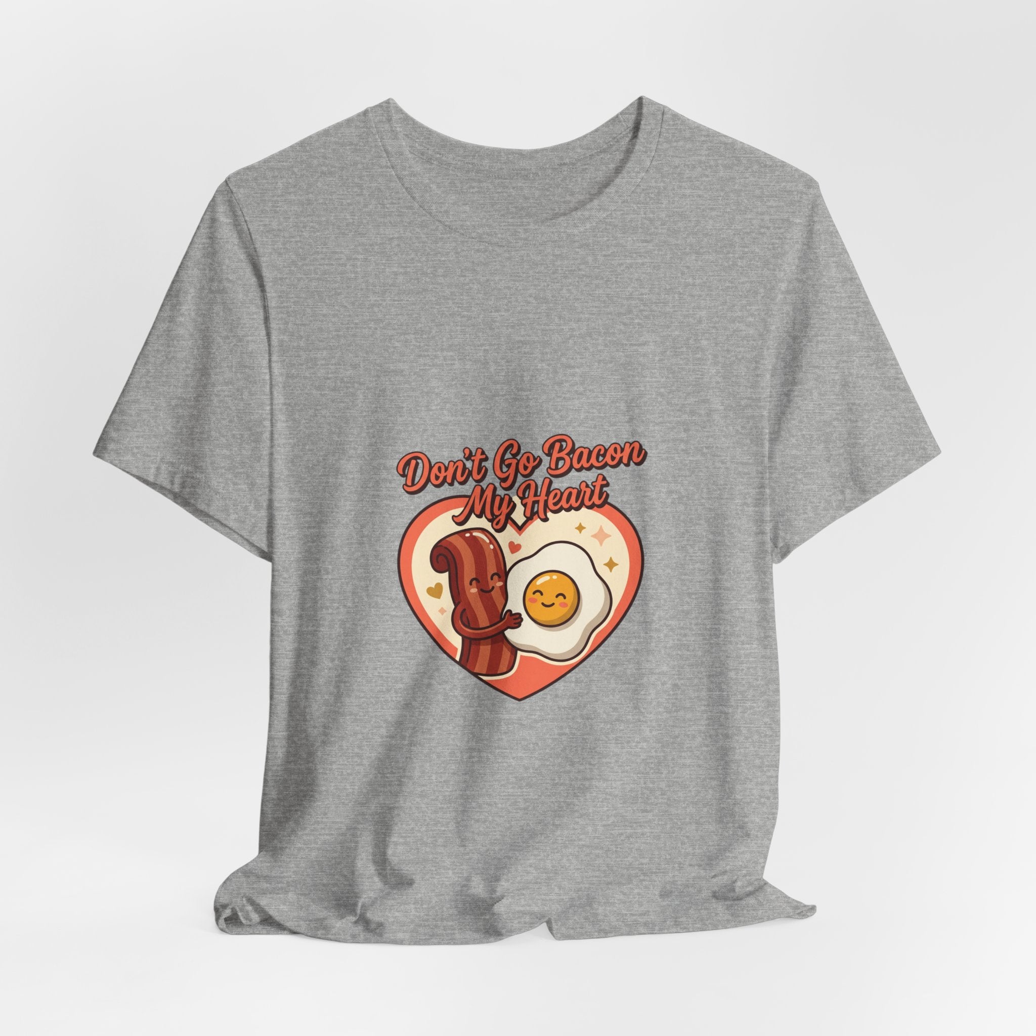 Don't Go Bacon My Heart T‑Shirt — Cute Bacon & Egg Heart Graphic Tee