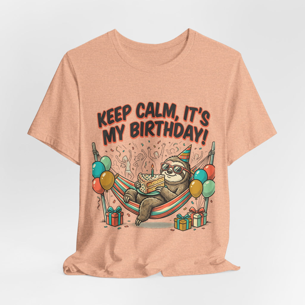 Birthday Sloth Tee – "Keep Calm, It's My Birthday!" Graphic T-Shirt