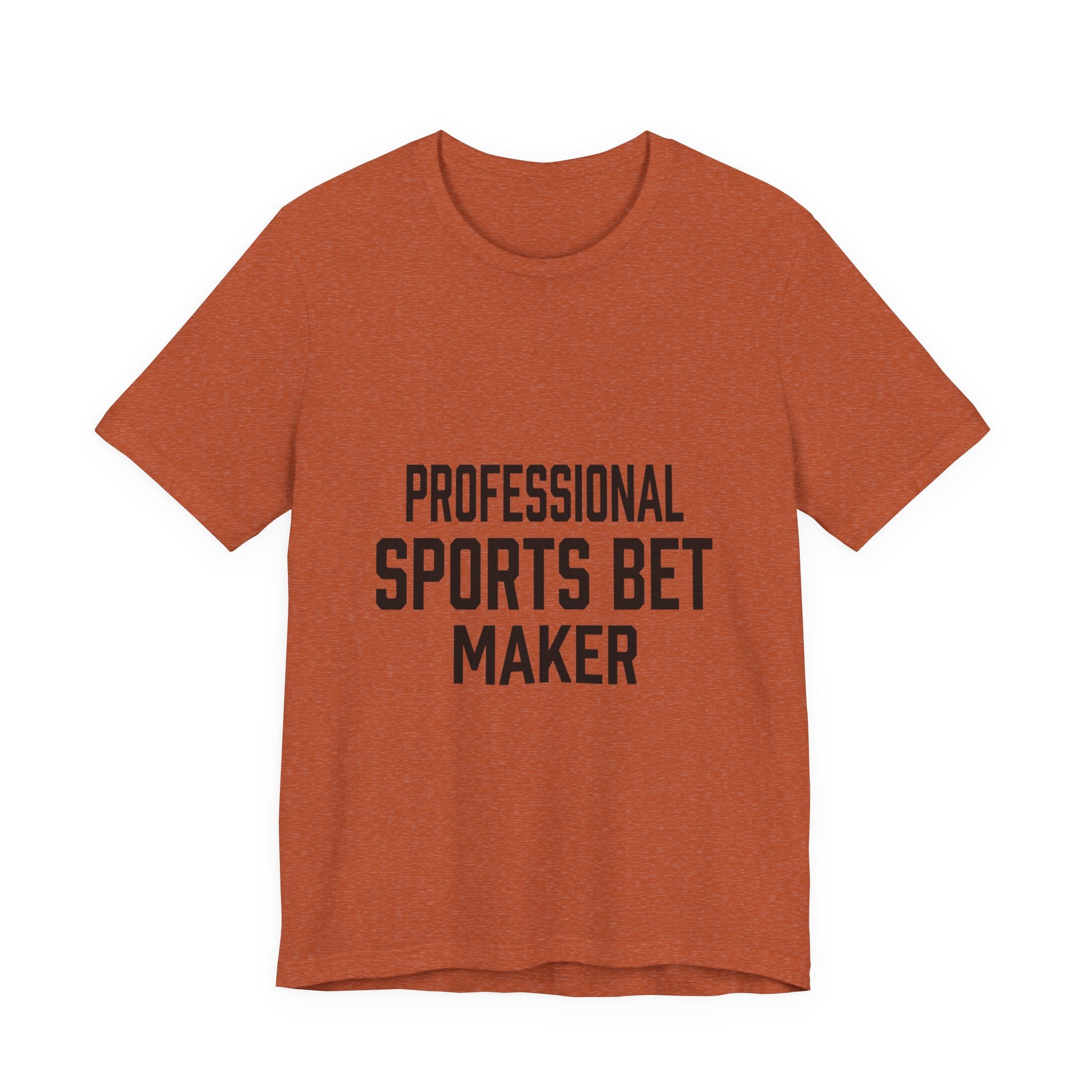 Professional Sports Bet Maker T-Shirt