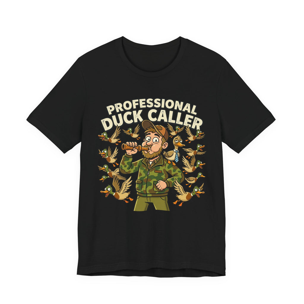 Professional Duck Caller T-Shirt — Funny Hunting Tee for Duck Hunters