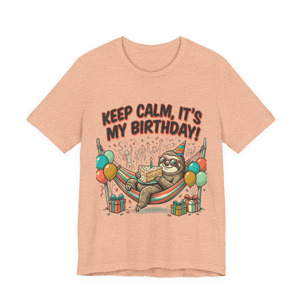 Birthday Sloth Tee – "Keep Calm, It's My Birthday!" Graphic T-Shirt