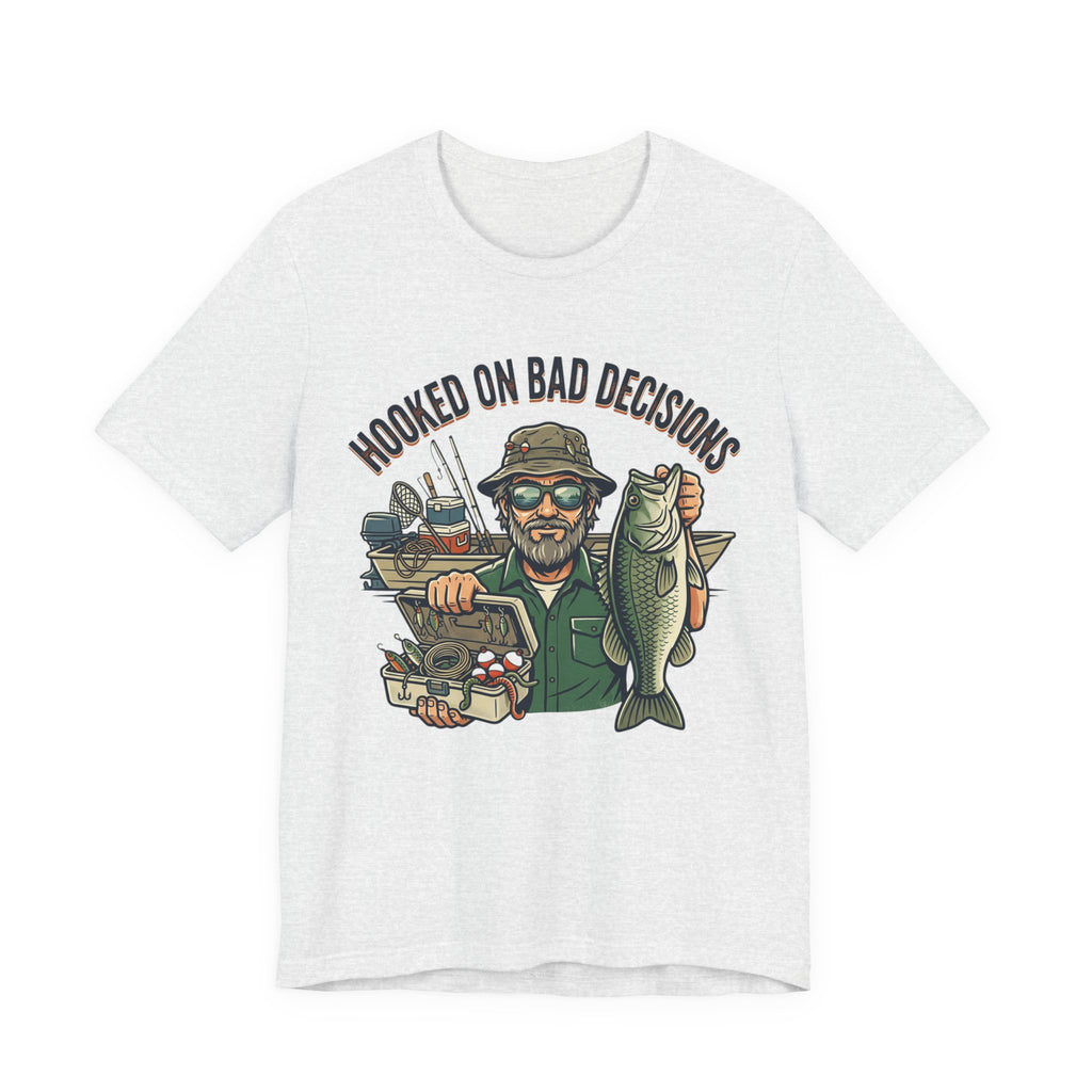Fishing T-Shirt – "Hooked on Bad Decisions" Humorous Angler Tee