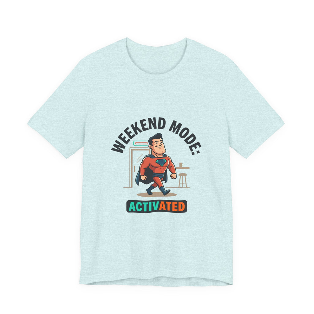 Weekend Mode Activated T-Shirt — Funny Relaxation Graphic Tee