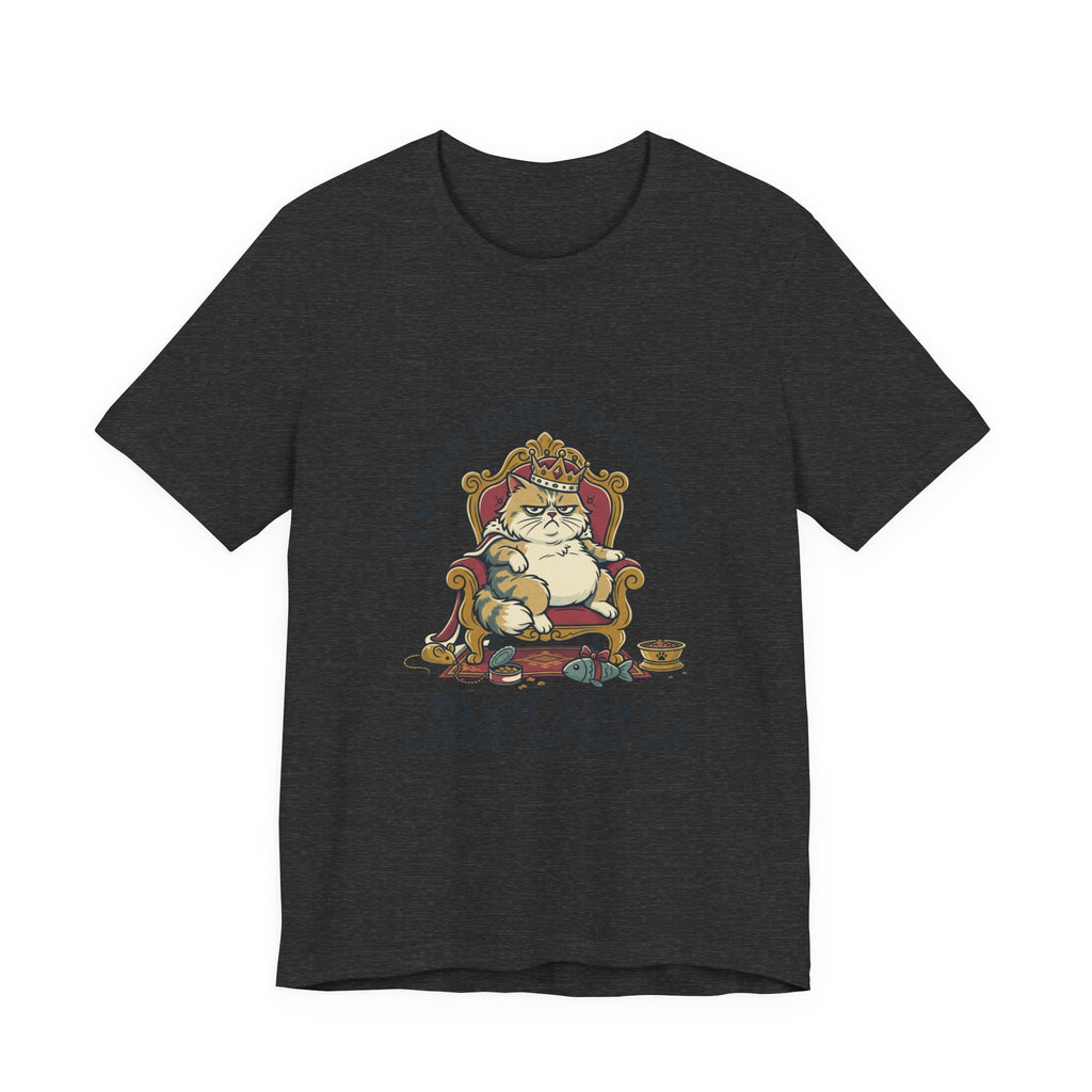 Cat Lover Tee — "I Work Hard to Provide My Cat With a Luxury Lifestyle"