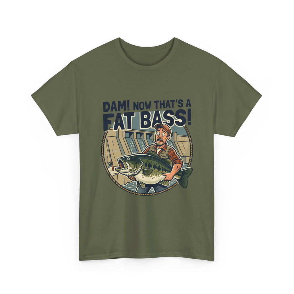 Dam! Now That's a Fat Bass! T-Shirt
