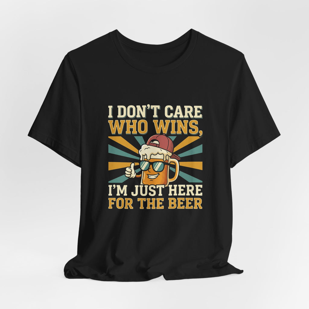 Beer Lovers T‑Shirt – “I Don't Care Who Wins, I'm Just Here For The Beer” Retro Tee