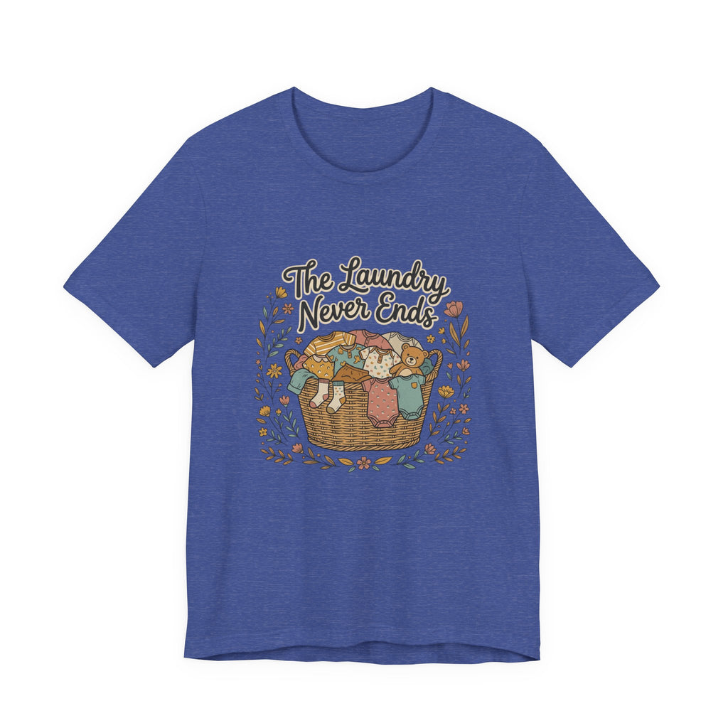 The Laundry Never Ends T-Shirt — Funny Laundry Tee