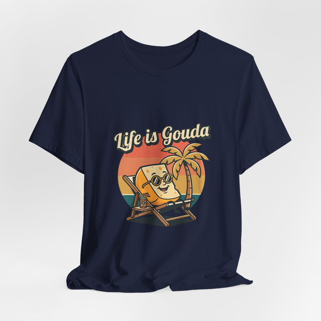 Life is Gouda Graphic Tee – Funny Cheese Vacation T-Shirt