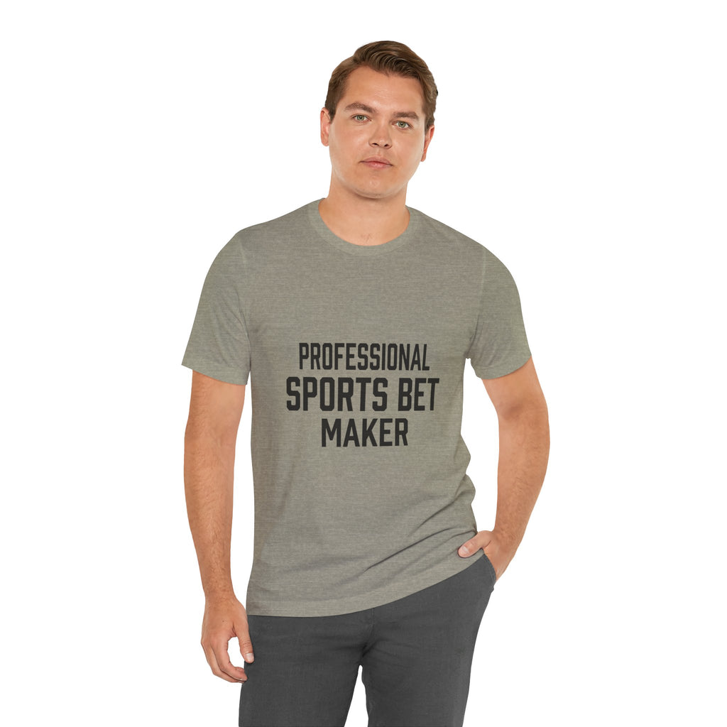 Professional Sports Bet Maker T-Shirt