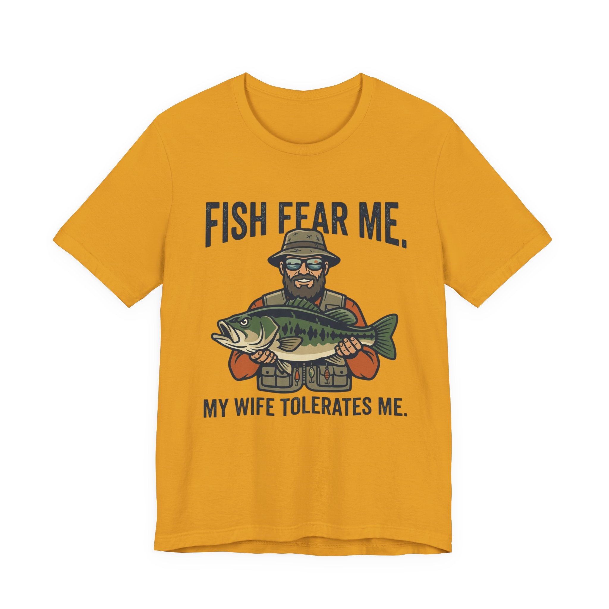 Fishing T‑Shirt — "Fish Fear Me, My Wife Tolerates Me" Funny Fisherman Tee