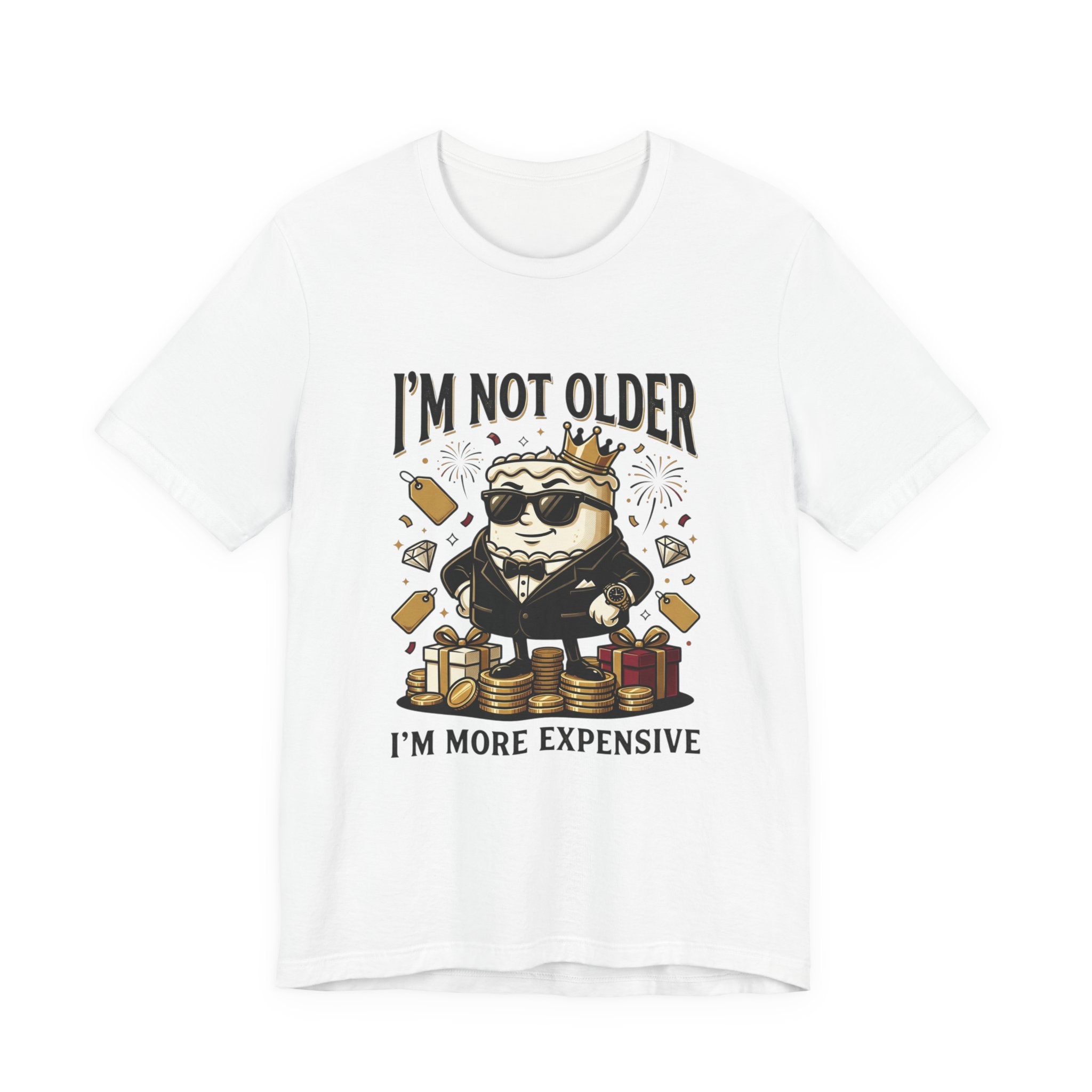 I'm Not Older I'm More Expensive T-Shirt – Funny Birthday Cat King Tee