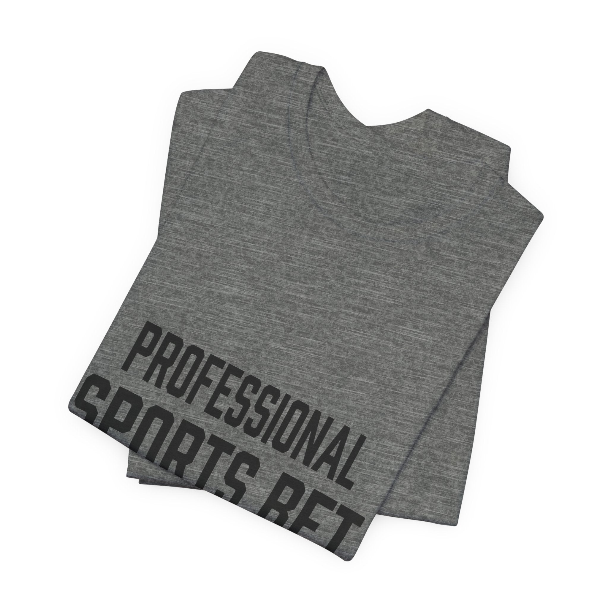 Professional Sports Bet Maker T-Shirt