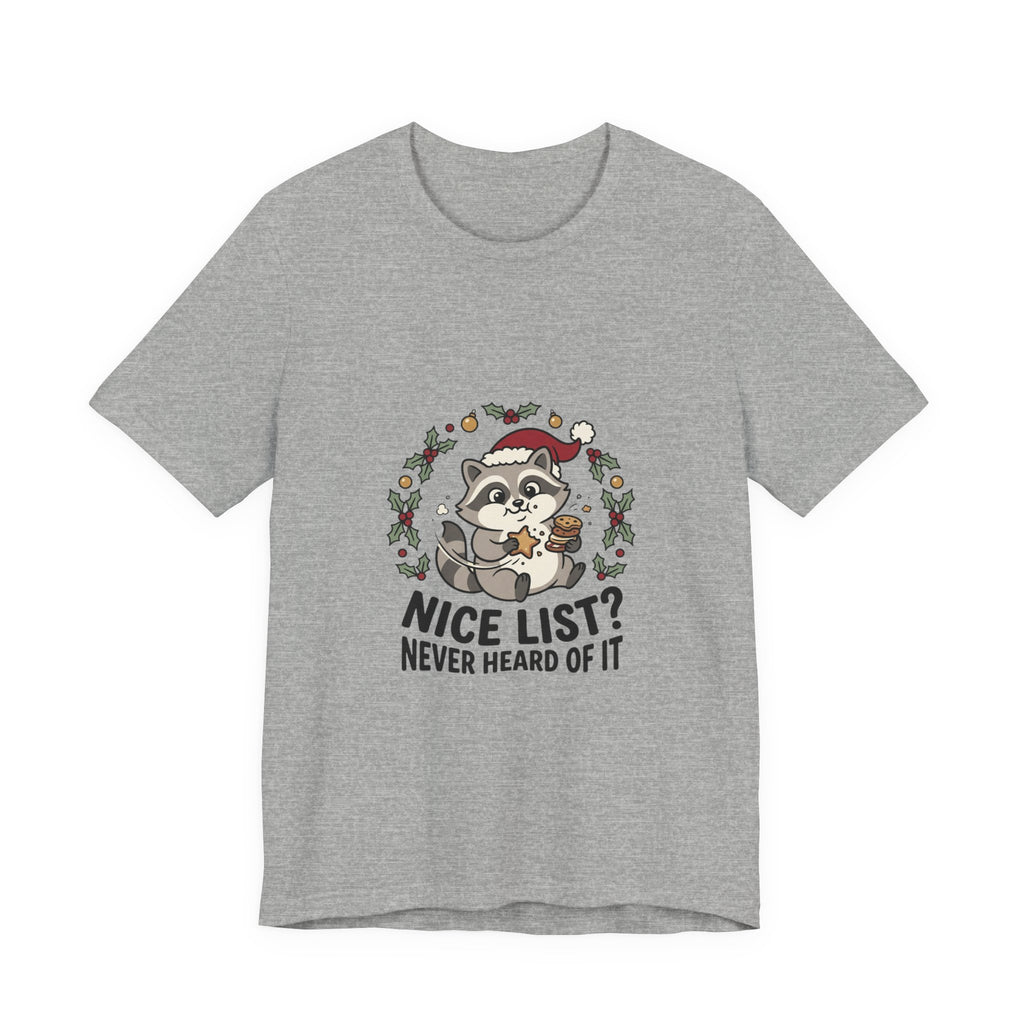 Nice List? Never Heard Of It Raccoon Christmas Tee