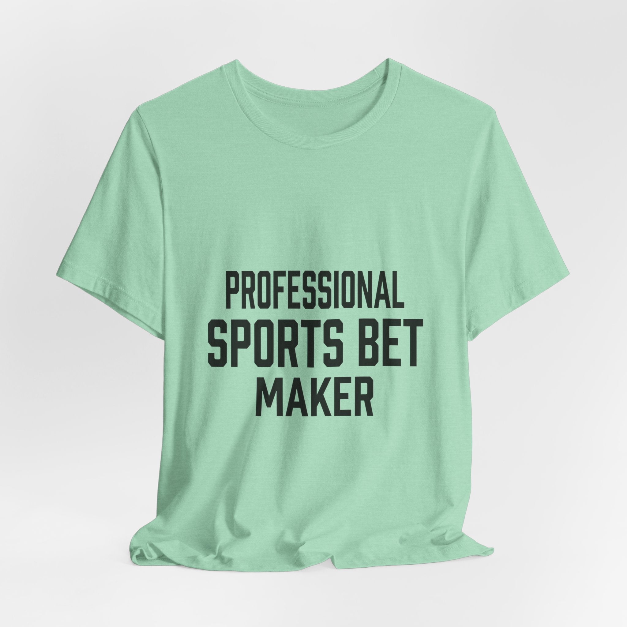 Professional Sports Bet Maker T-Shirt