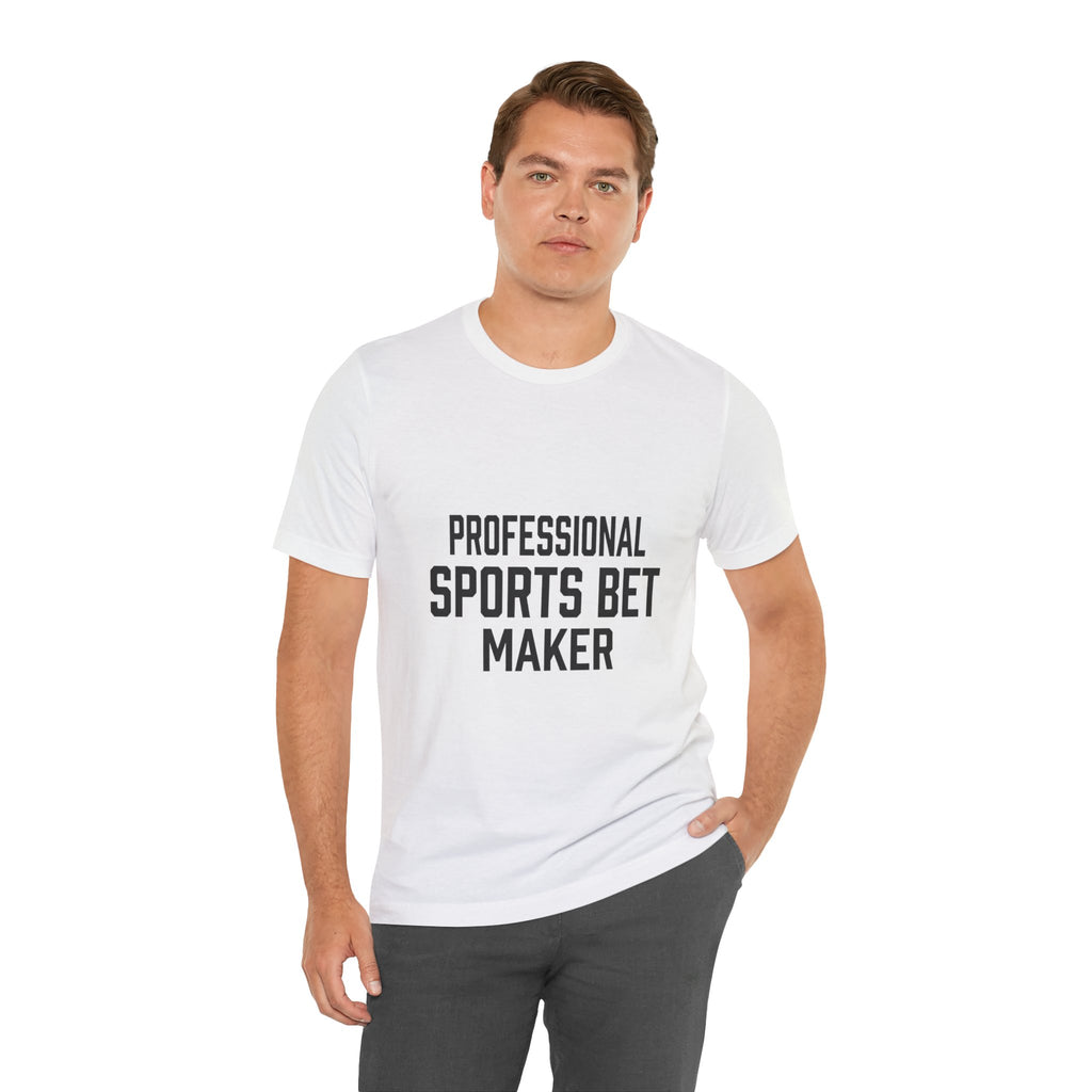 Professional Sports Bet Maker T-Shirt