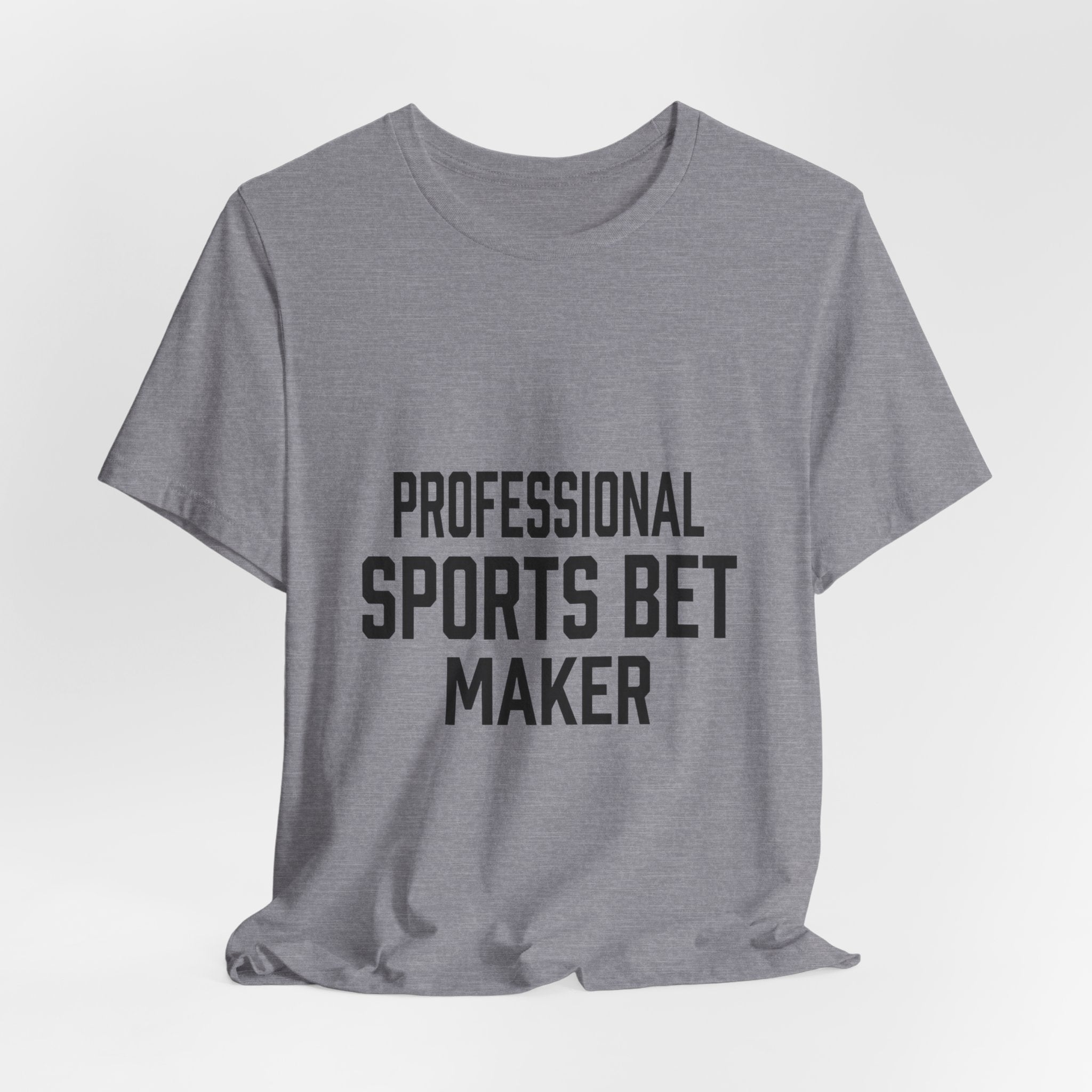 Professional Sports Bet Maker T-Shirt