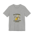 I'm Bananas and Emotionally Unstable Tee