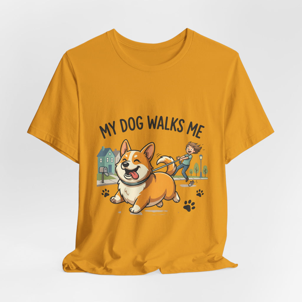 My Dog Walks Me Corgi T-Shirt — Funny Dog Lover Tee