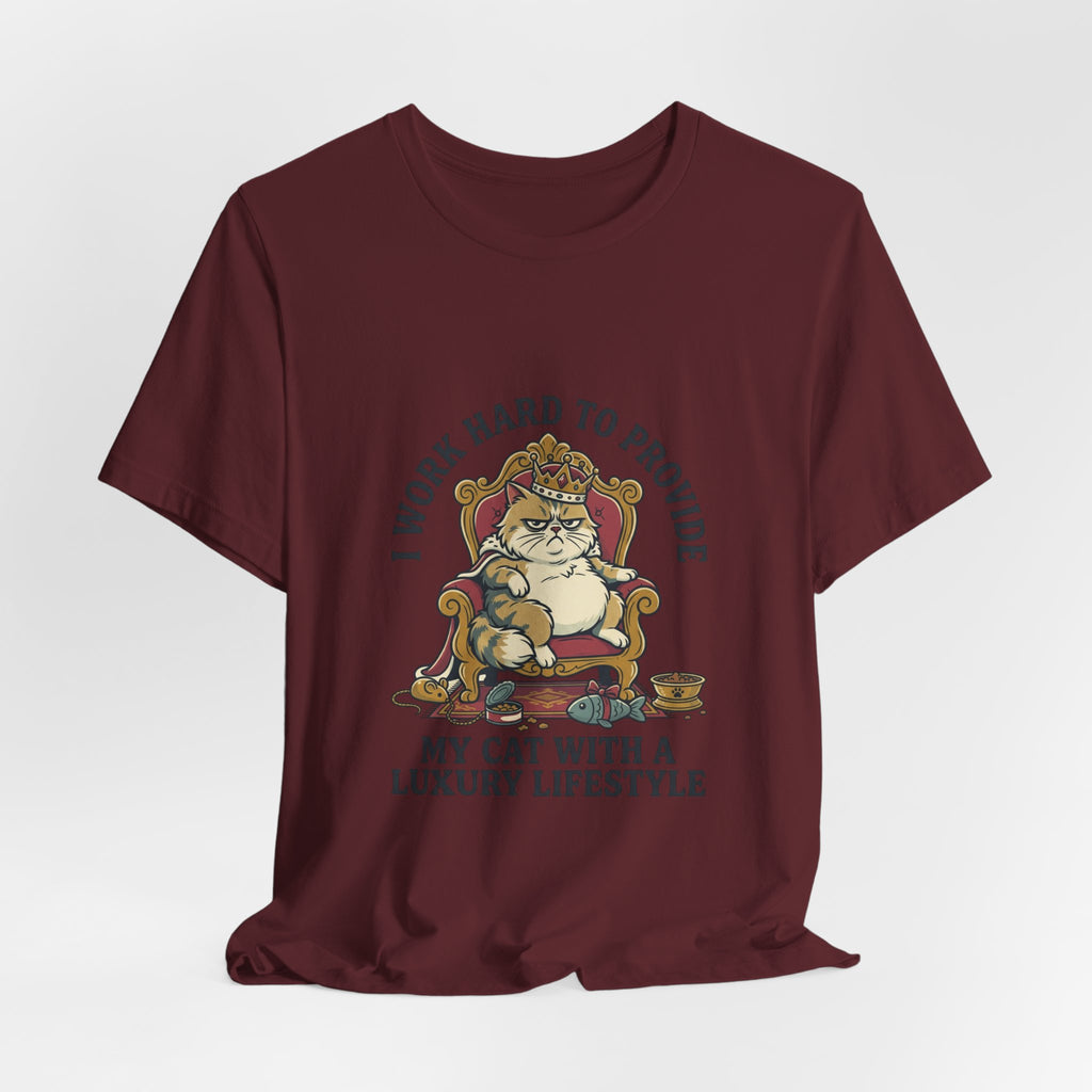 Cat Lover Tee — "I Work Hard to Provide My Cat With a Luxury Lifestyle"
