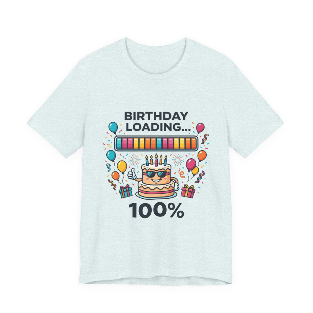 Birthday Loading 100% Tee