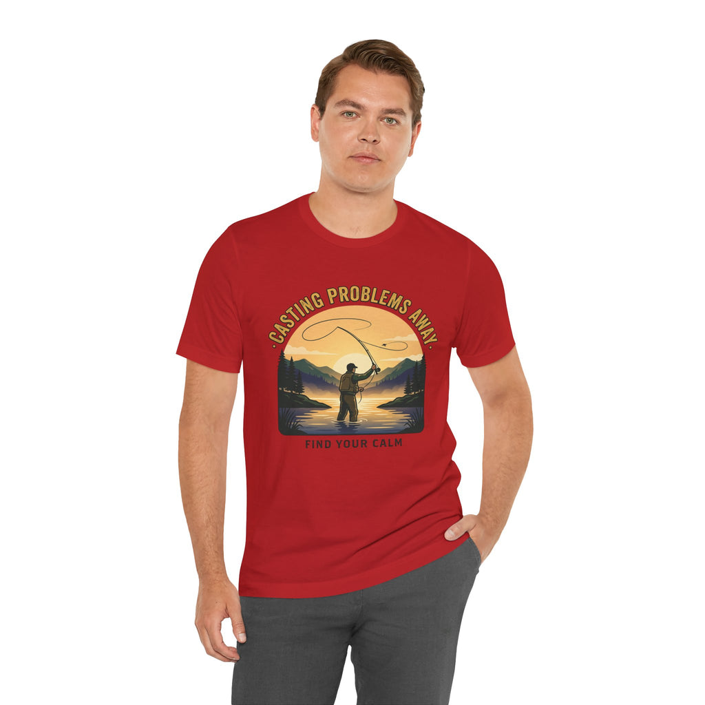 Fishing T-Shirt — "Casting Problems Away, Find Your Calm" Outdoor Angler Tee