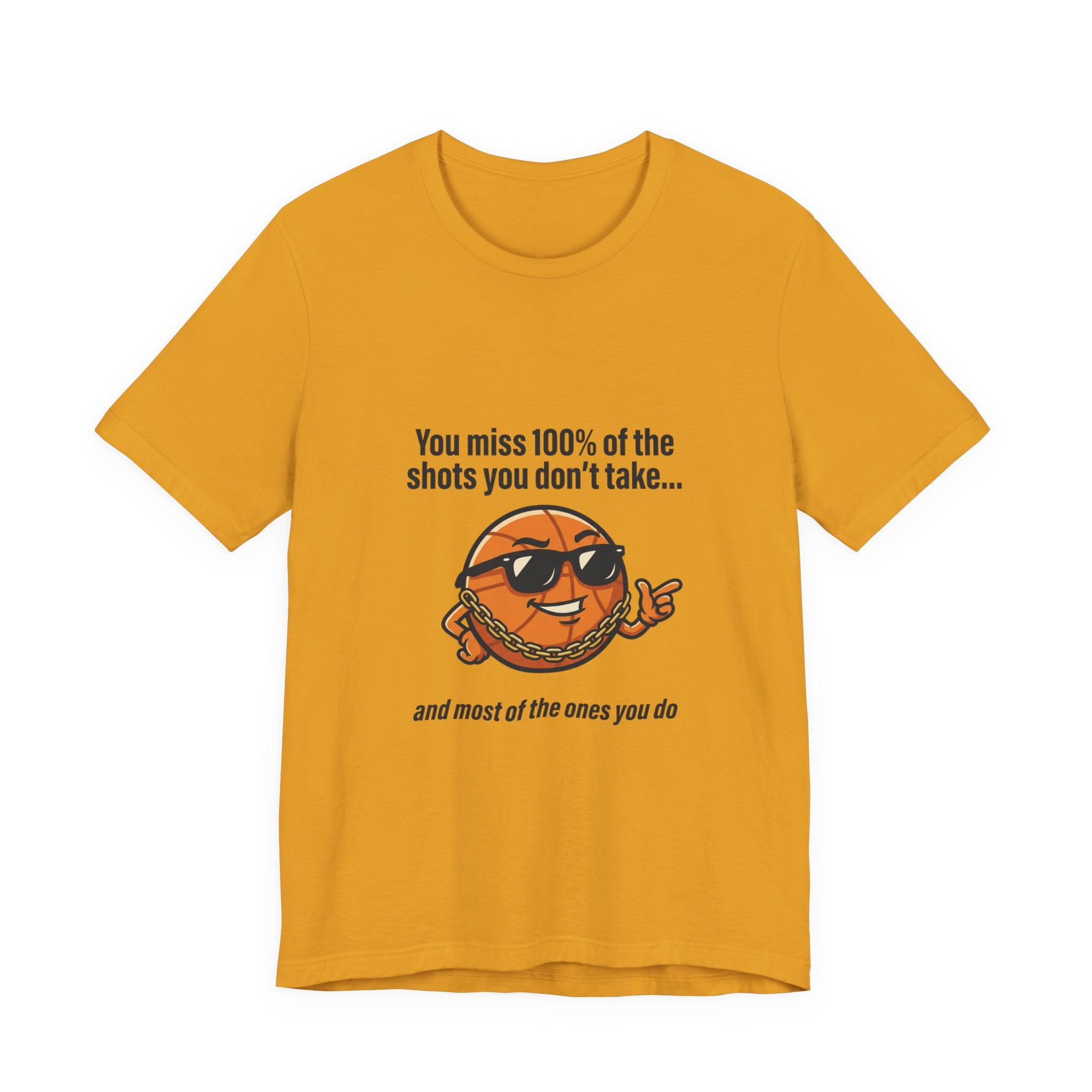 You Miss 100% of the Shots T-Shirt — Funny Basketball Tee