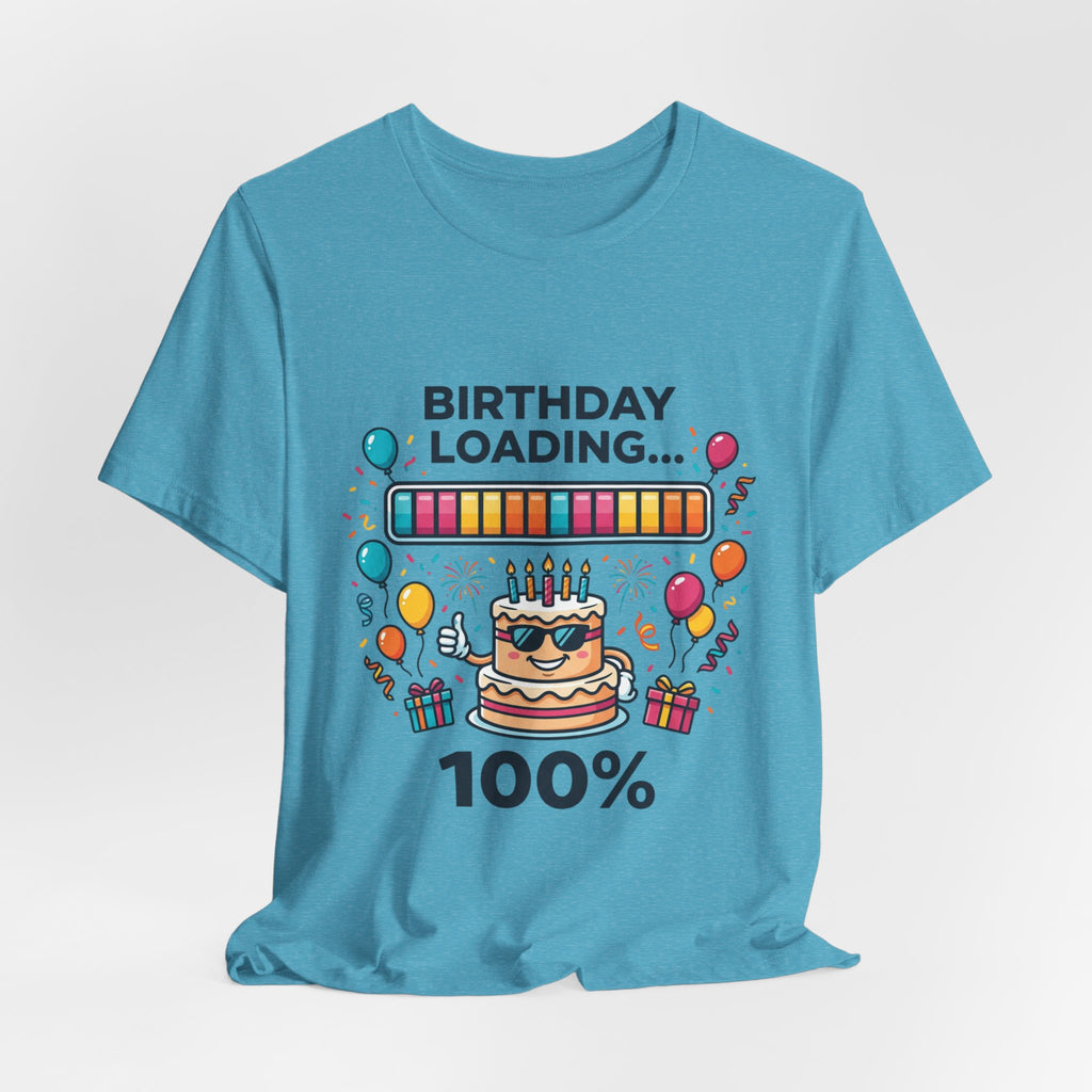 Birthday Loading 100% Tee