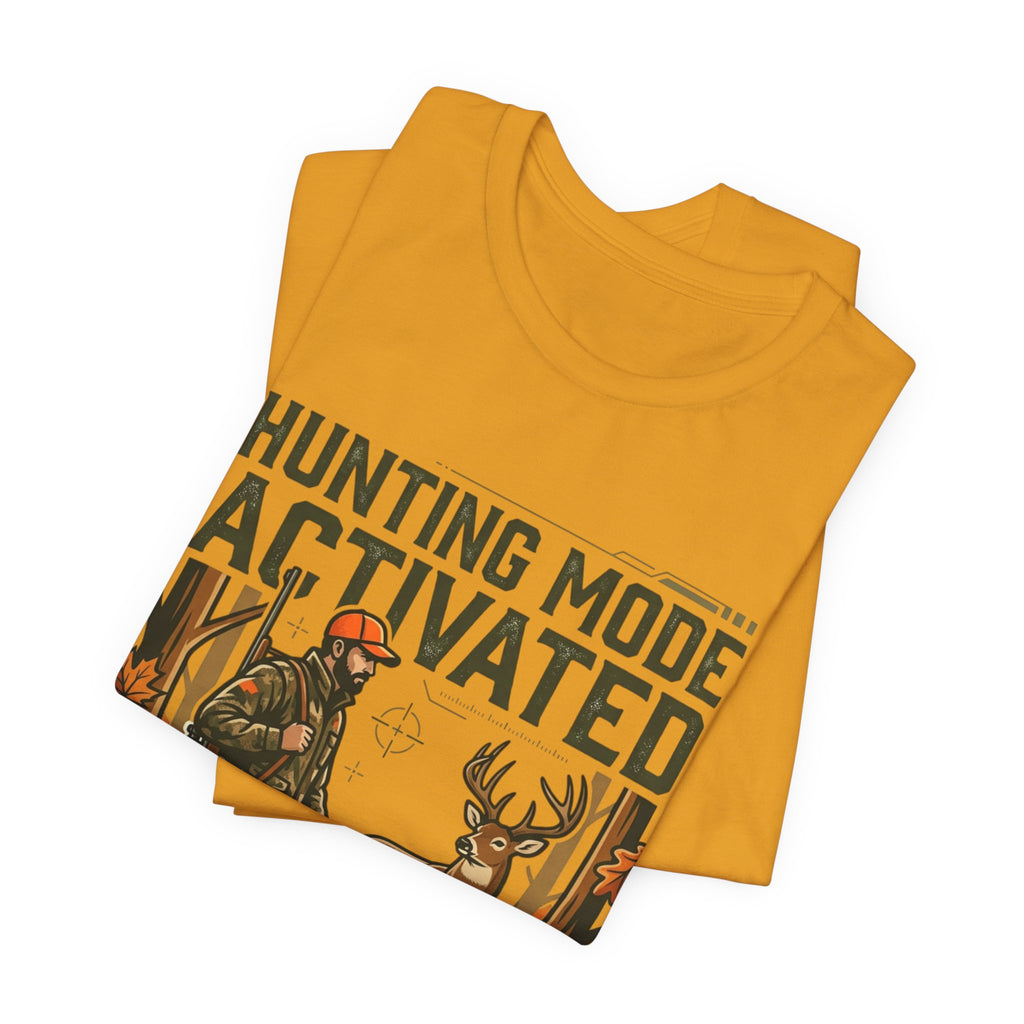 Hunting Mode Activated T-Shirt — Camouflage Deer Hunting Tee