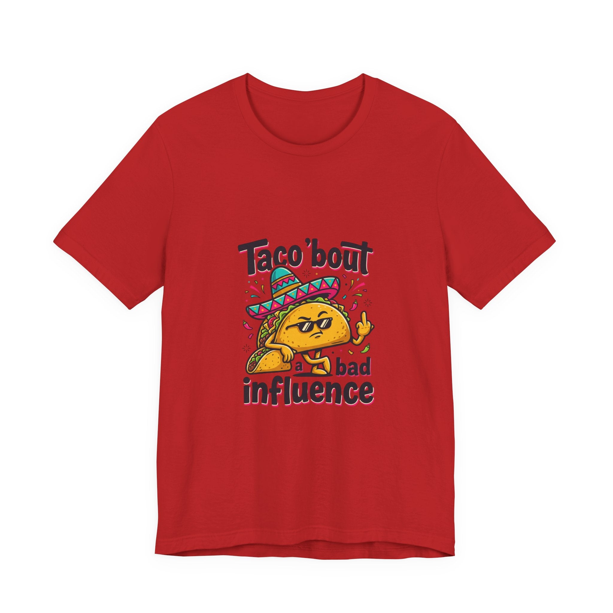 Taco 'Bout a Bad Influence Tee – Funny Taco Graphic Shirt