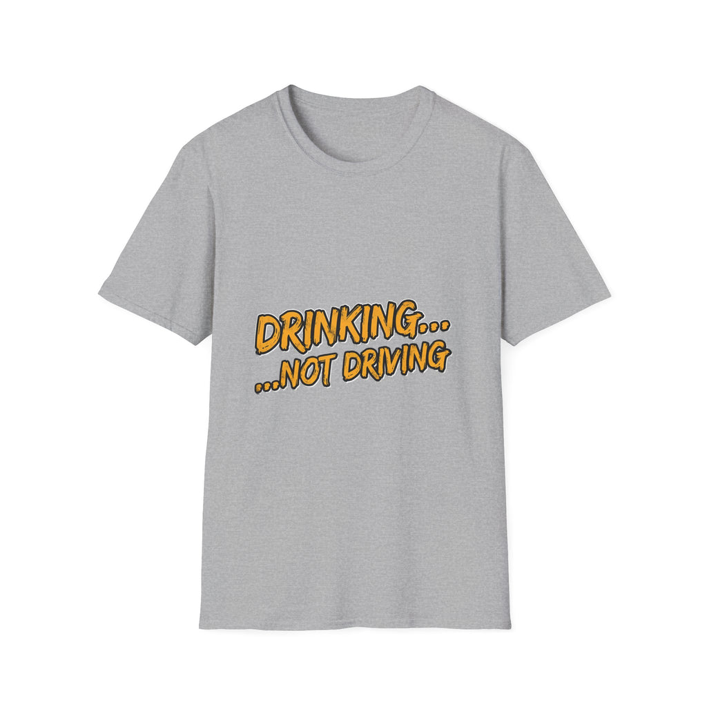 Drinking… Not Driving T-Shirt — Funny Sober Driver Awareness Tee
